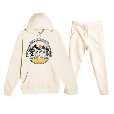 And Into The Forest I Go To Lose My Mind And Find My Soul Premium Hooded Sweatsuit Set