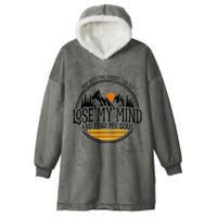 And Into The Forest I Go To Lose My Mind And Find My Soul Hooded Wearable Blanket