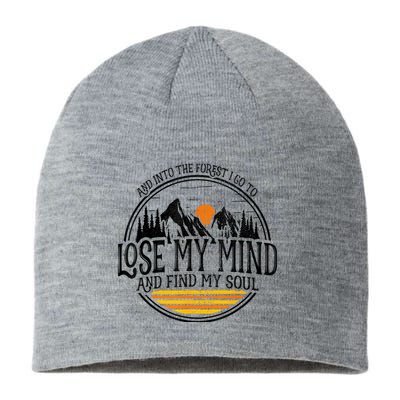 And Into The Forest I Go To Lose My Mind And Find My Soul Sustainable Beanie