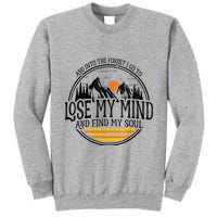 And Into The Forest I Go To Lose My Mind And Find My Soul Tall Sweatshirt