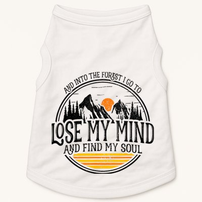 And Into The Forest I Go To Lose My Mind And Find My Soul Doggie Tank