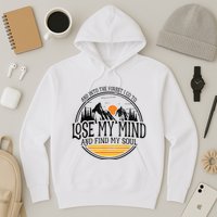 And Into The Forest I Go To Lose My Mind And Find My Soul Hoodie