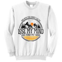 And Into The Forest I Go To Lose My Mind And Find My Soul Sweatshirt