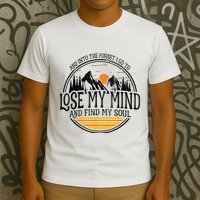 And Into The Forest I Go To Lose My Mind And Find My Soul T-Shirt