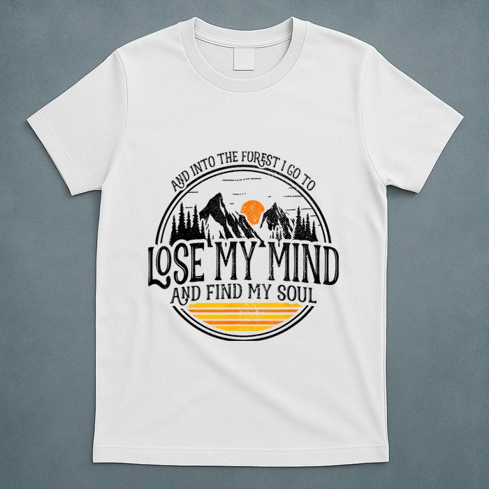 And Into The Forest I Go To Lose My Mind And Find My Soul T-Shirt