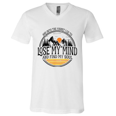 And Into The Forest I Go To Lose My Mind And Find My Soul V-Neck T-Shirt