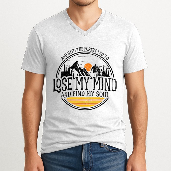 And Into The Forest I Go To Lose My Mind And Find My Soul V-Neck T-Shirt