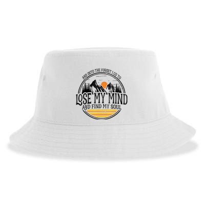 And Into The Forest I Go To Lose My Mind And Find My Soul Sustainable Bucket Hat