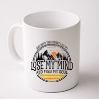 And Into The Forest I Go To Lose My Mind And Find My Soul Mug