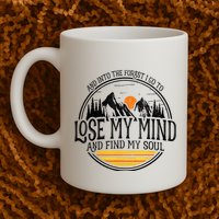And Into The Forest I Go To Lose My Mind And Find My Soul Mug