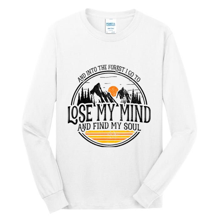 And Into The Forest I Go To Lose My Mind And Find My Soul Tall Long Sleeve T-Shirt