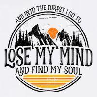 And Into The Forest I Go To Lose My Mind And Find My Soul Poster