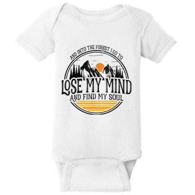 And Into The Forest I Go To Lose My Mind And Find My Soul Baby Bodysuit