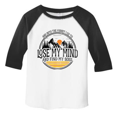 And Into The Forest I Go To Lose My Mind And Find My Soul Toddler Fine Jersey T-Shirt