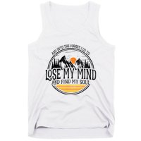 And Into The Forest I Go To Lose My Mind And Find My Soul Tank Top