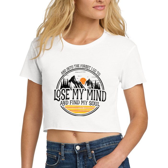 And Into The Forest I Go To Lose My Mind And Find My Soul Crop Top
