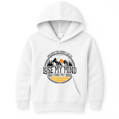 And Into The Forest I Go To Lose My Mind And Find My Soul Kids Hoodie