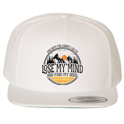 And Into The Forest I Go To Lose My Mind And Find My Soul Wool Snapback Cap