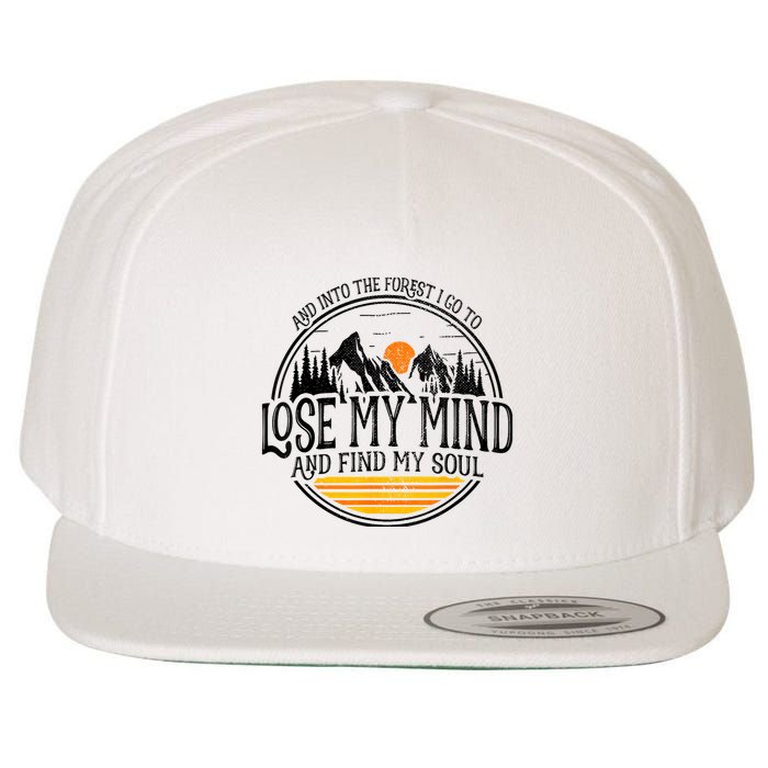And Into The Forest I Go To Lose My Mind And Find My Soul Wool Snapback Cap