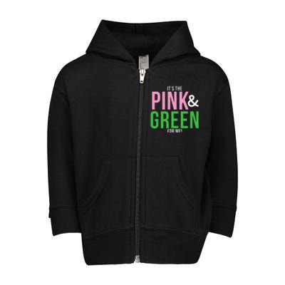 A Its The Pink And Green For Me Sorority Toddler Zip Fleece Hoodie