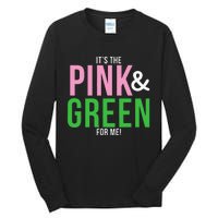 A Its The Pink And Green For Me Sorority Tall Long Sleeve T-Shirt