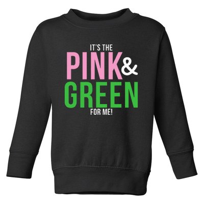 A Its The Pink And Green For Me Sorority Toddler Sweatshirt