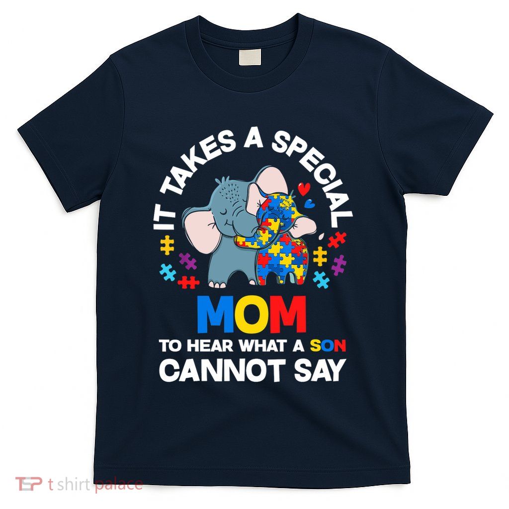 Autism It Takes A Special Mom Autistic Son Proud Autism Mom T-Shirt