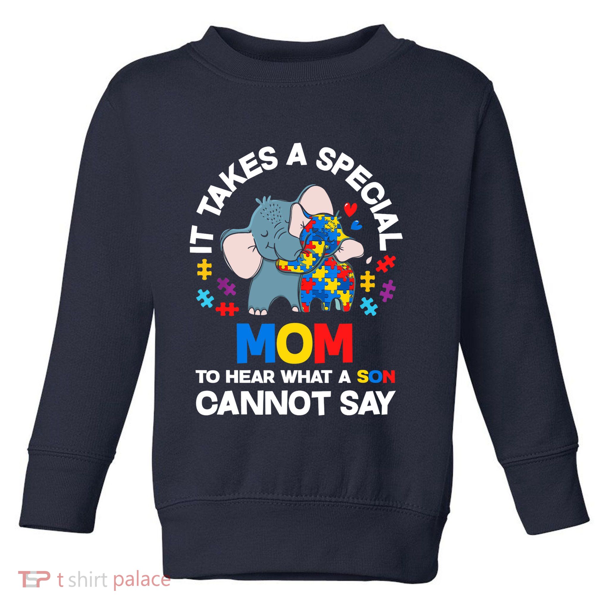 Autism It Takes A Special Mom Autistic Son Proud Autism Mom Toddler Sweatshirt