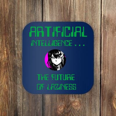 Artificial Intelligence The Future Of Laziness Coaster