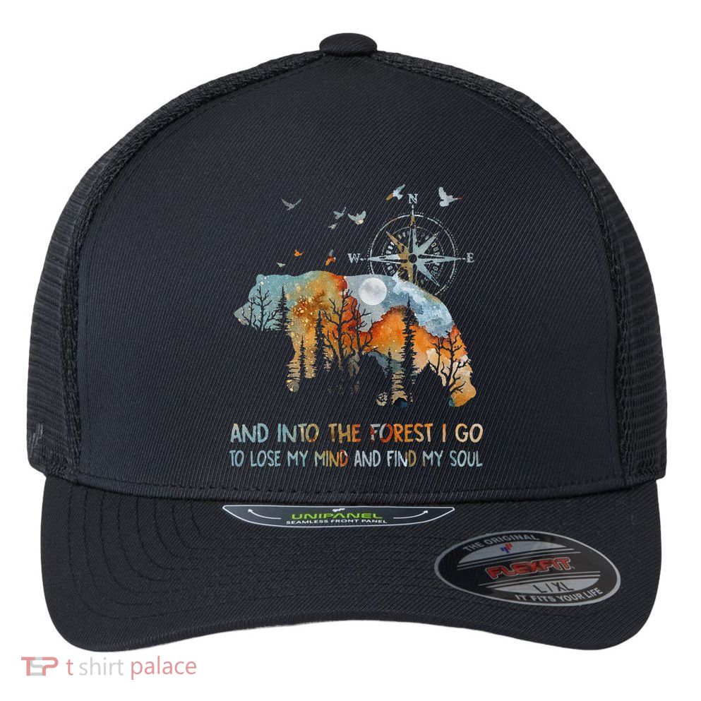 And Into The Forest I Go To Lose My Mind Camping Bear Flexfit Unipanel Trucker Cap