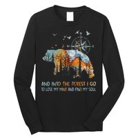 And Into The Forest I Go To Lose My Mind Camping Bear Long Sleeve Shirt