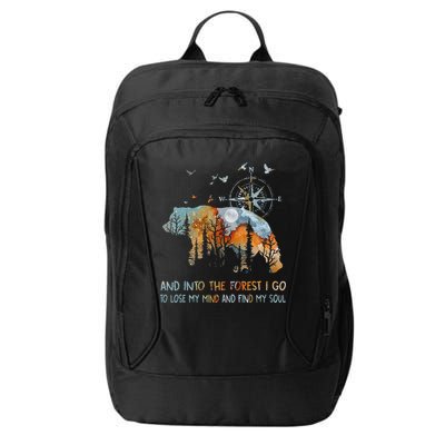 And Into The Forest I Go To Lose My Mind Camping Bear City Backpack
