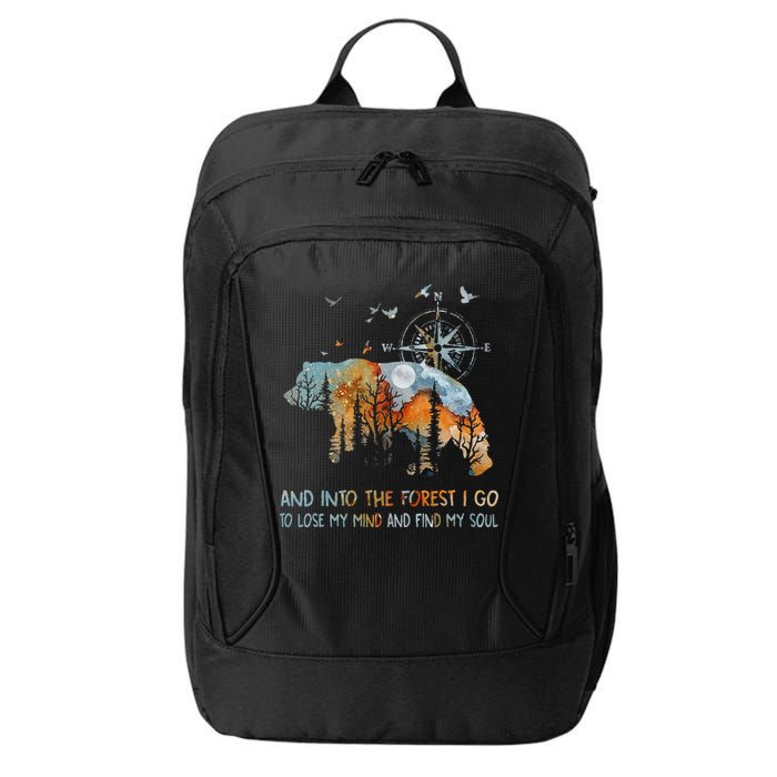 And Into The Forest I Go To Lose My Mind Camping Bear City Backpack
