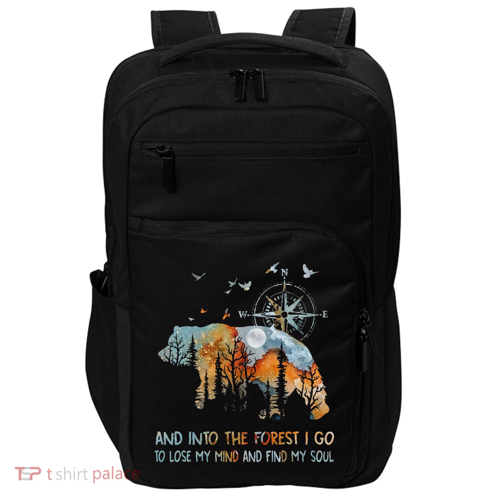 And Into The Forest I Go To Lose My Mind Camping Bear Impact Tech Backpack
