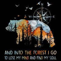 And Into The Forest I Go To Lose My Mind Camping Bear 16 in Basic Backpack