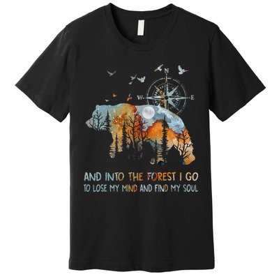 And Into The Forest I Go To Lose My Mind Camping Bear Premium T-Shirt