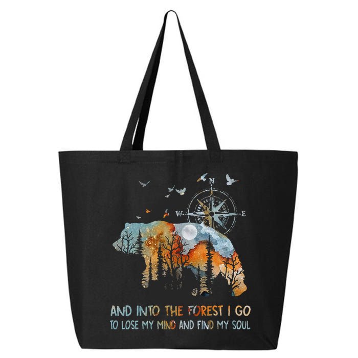 And Into The Forest I Go To Lose My Mind Camping Bear 25L Jumbo Tote