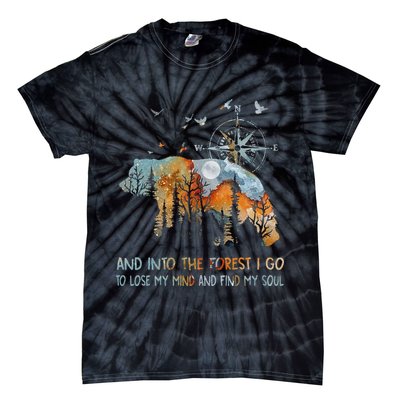 And Into The Forest I Go To Lose My Mind Camping Bear Tie-Dye T-Shirt