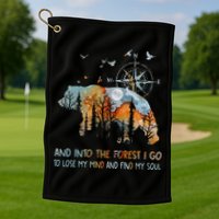 And Into The Forest I Go To Lose My Mind Camping Bear Golf Towel