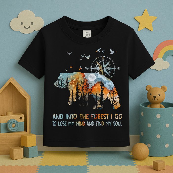 And Into The Forest I Go To Lose My Mind Camping Bear Toddler T-Shirt