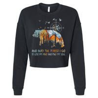 And Into The Forest I Go To Lose My Mind Camping Bear Cropped Pullover Crew