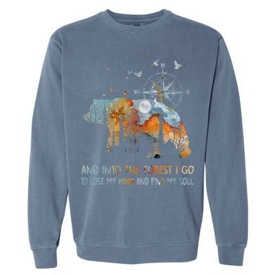 And Into The Forest I Go To Lose My Mind Camping Bear Garment-Dyed Sweatshirt