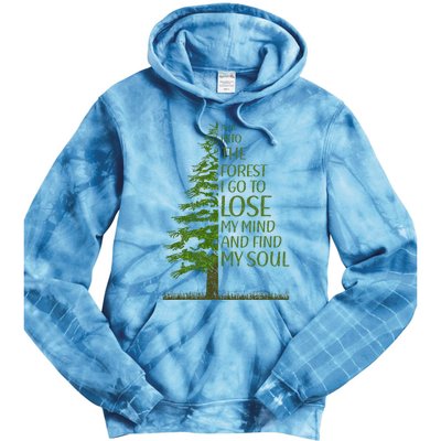 And Into The Forest I Go And Lose My Mind Funny Hikers Tie Dye Hoodie