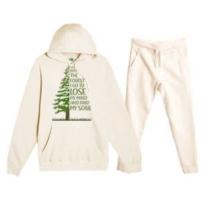 And Into The Forest I Go And Lose My Mind Funny Hikers Premium Hooded Sweatsuit Set