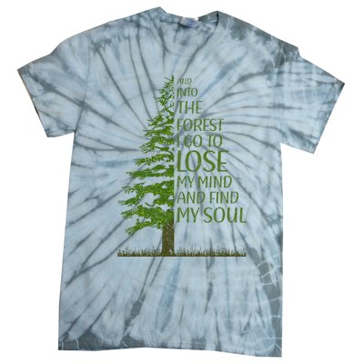 And Into The Forest I Go And Lose My Mind Funny Hikers Tie-Dye T-Shirt