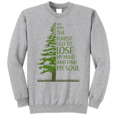 And Into The Forest I Go And Lose My Mind Funny Hikers Tall Sweatshirt