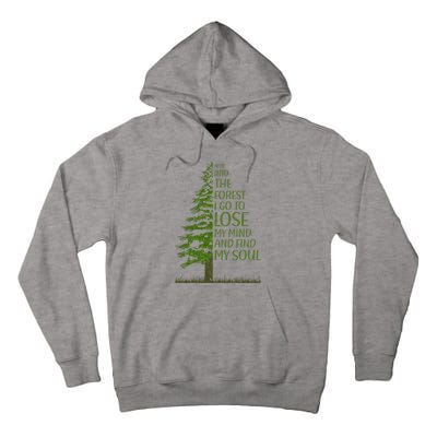 And Into The Forest I Go And Lose My Mind Funny Hikers Tall Hoodie