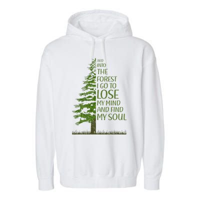 And Into The Forest I Go And Lose My Mind Funny Hikers Garment-Dyed Fleece Hoodie