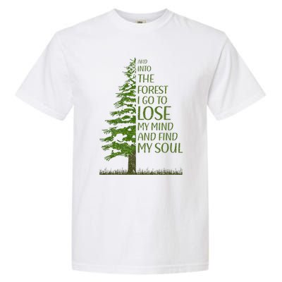 And Into The Forest I Go And Lose My Mind Funny Hikers Garment-Dyed Heavyweight T-Shirt