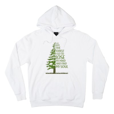 And Into The Forest I Go And Lose My Mind Funny Hikers Hoodie